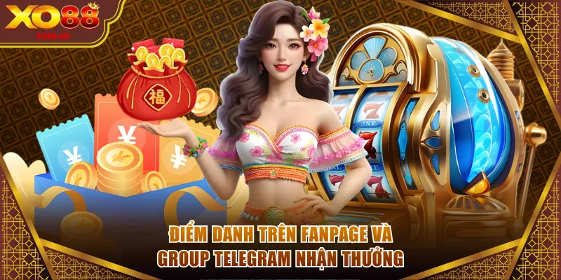 Điểm danh trên Fanpage và group Telegram nhận thưởng miễn phí