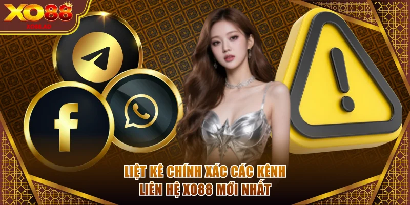 Liệt kê chính xác các kênh liên hệ XO88 mới nhất