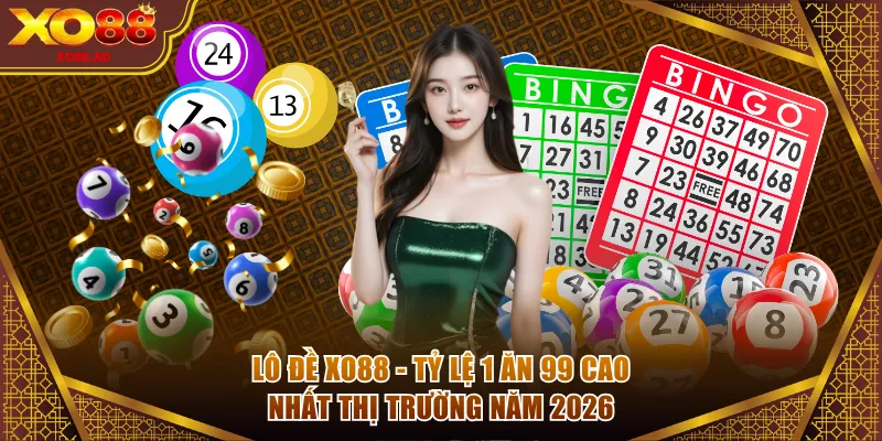 Lô Đề XO88 - Tỷ Lệ 1 Ăn 99 Cao Nhất Thị Trường Năm 2026