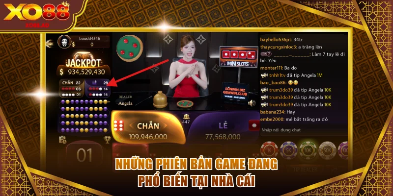 Những phiên bản game đang phổ biến tại nhà cái
