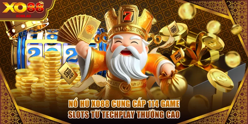 Nổ Hũ XO88 - Cung Cấp 114 Game Slots từ Techplay Thưởng Cao