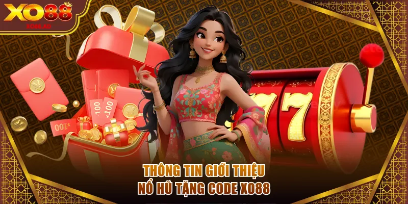 Thông tin giới thiệu nổ hũ tặng code XO88
